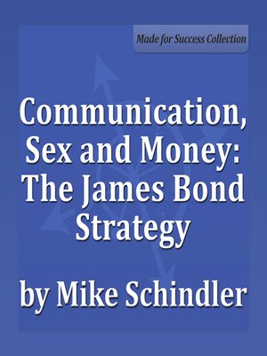 cover image of Communication, Sex and Money: The James Bond Strategy